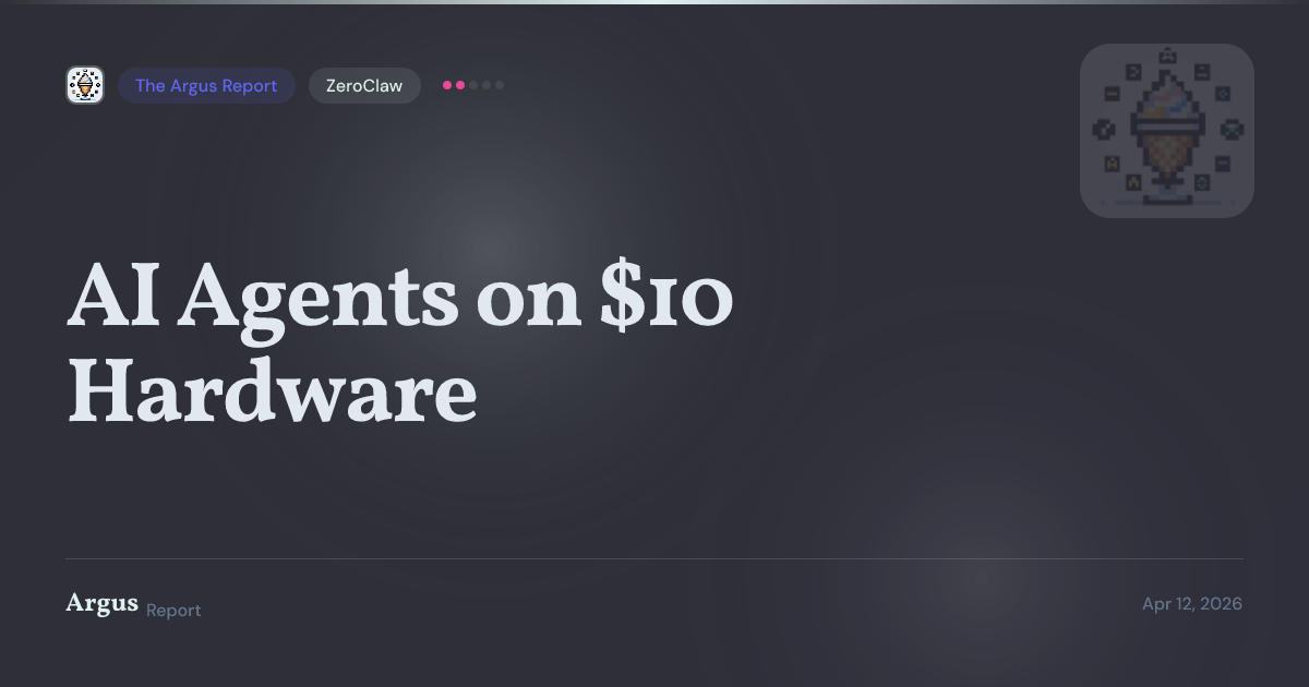 Someone Wrote an AI Agent That Runs on a $10 Device in 10 Milliseconds